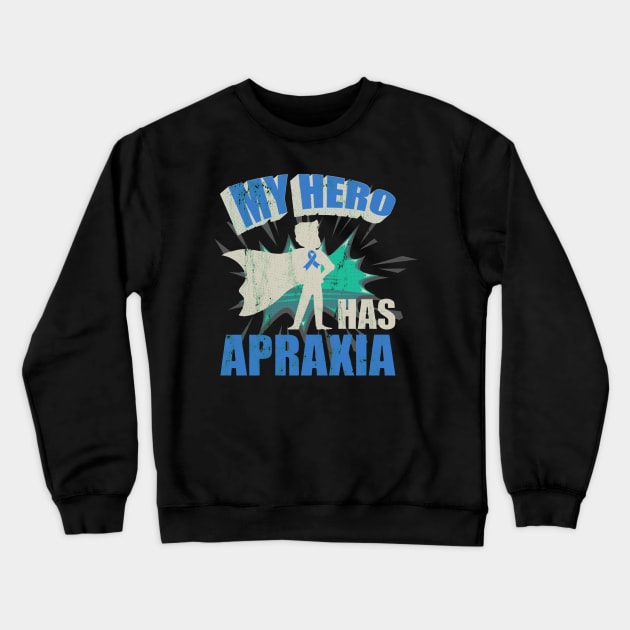 My Hero Has Apraxia Apraxia Awareness Crewneck Sweatshirt by tanambos